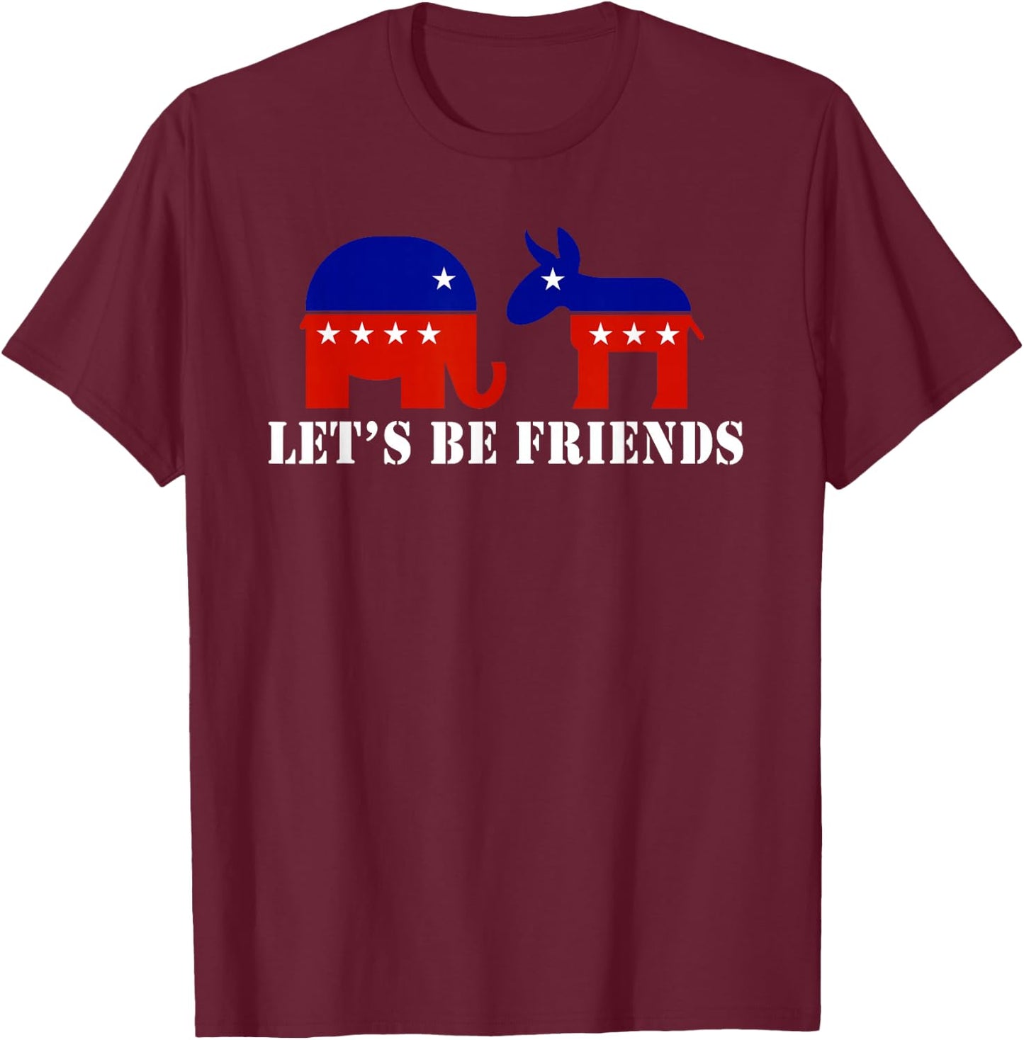 Republican Democrat Lets Be Friends Funny Political T-Shirt - T-Shirt | Maroon