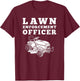 Lawn Enforcement Officer Mowing , Funny Lawnmower T-Shirt - T-Shirt | Maroon