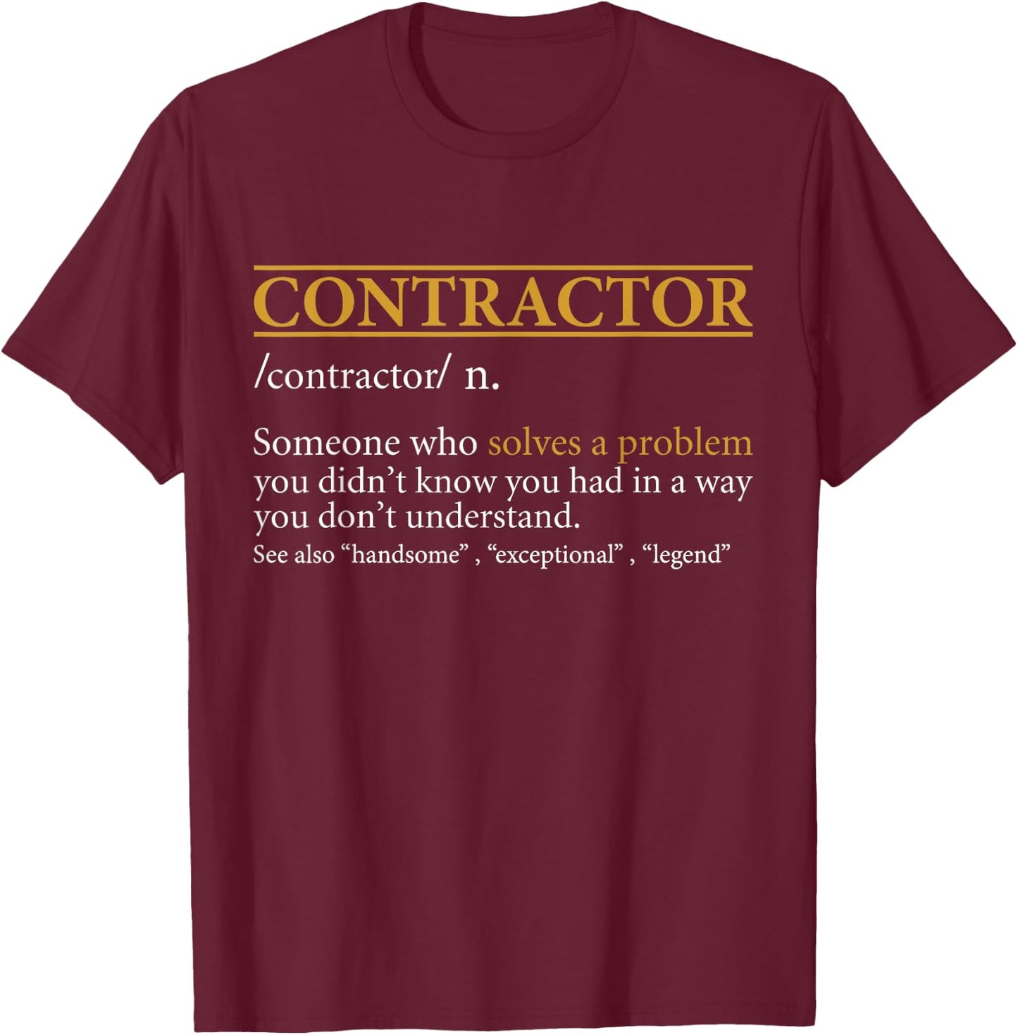Funny CONTRACTOR definition Birthday or Christmas Gift T-Shirt - T-Shirt | Maroon