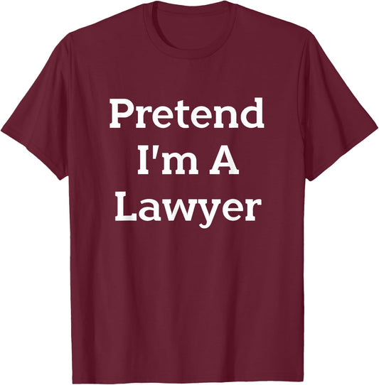 Pretend I'm A Lawyer Costume Funny Law Halloween Party T-Shirt - T-Shirt | Maroon