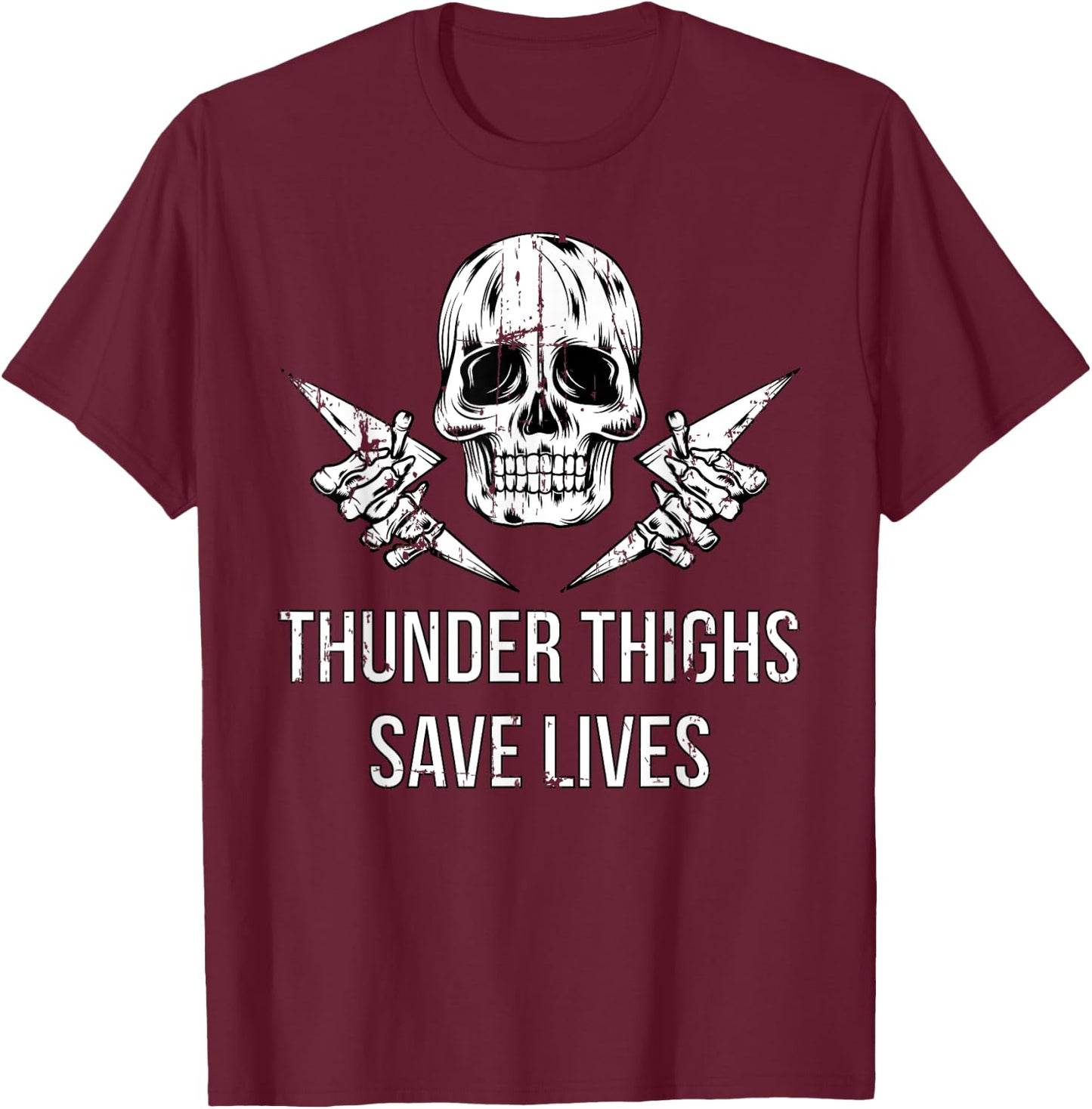 Dark Humor Shirts Thunder Thighs Save Lives Skull Thick Gym T-Shirt - T-Shirt | Maroon