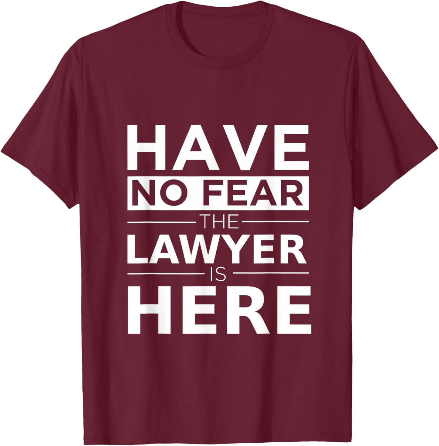 Have No Fear Lawyer is Here Funny Gift Work Humor Job Pride T-Shirt - T-Shirt | Maroon