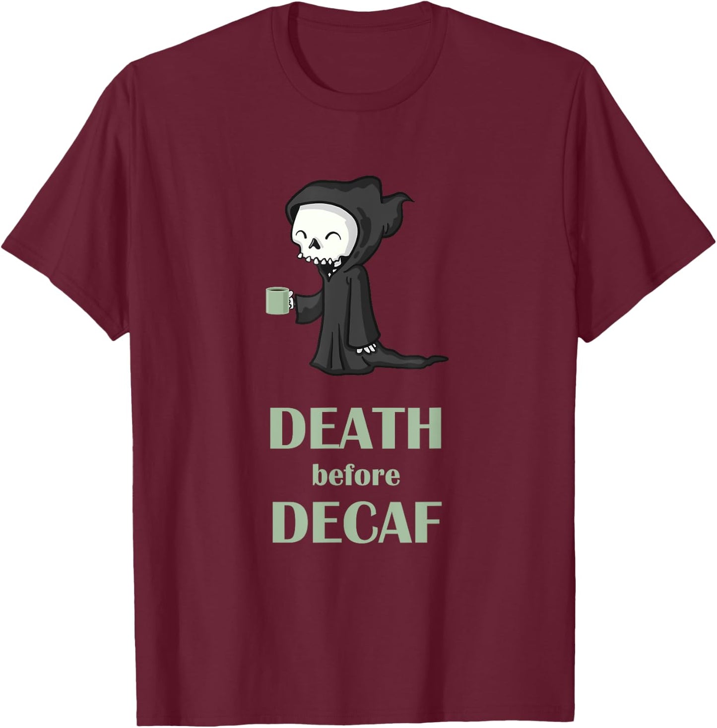 Death Before Decaf T shirt Skeleton T-Shirt - T-Shirt | Maroon