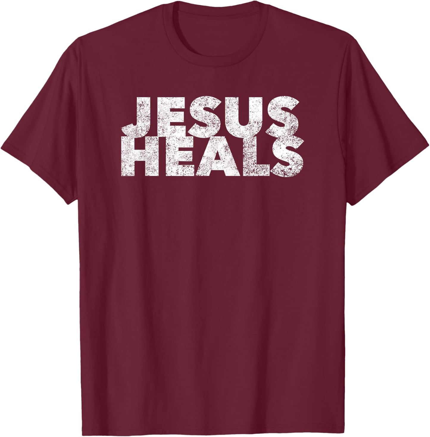 Jesus Heals - Christian Faith Saying Quote - Healer Healing T-Shirt - T-Shirt | Maroon