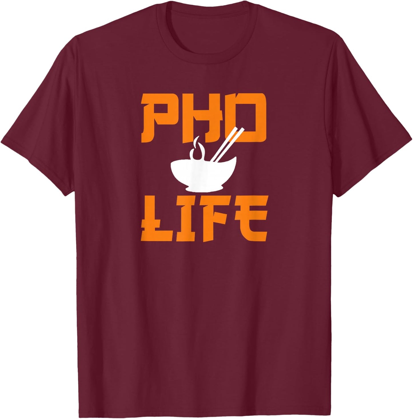 Pho Life Funny Vietnamese Pho Noodle Soup Lover T-Shirt - T-Shirt | Maroon
