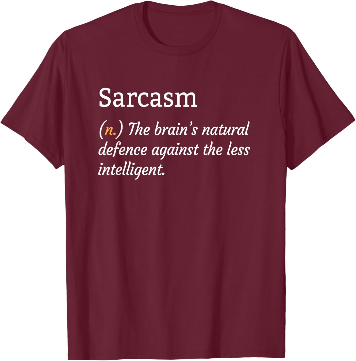 Fun & Sarcastic | Sarcasm Shirt T-Shirt - T-Shirt | Maroon