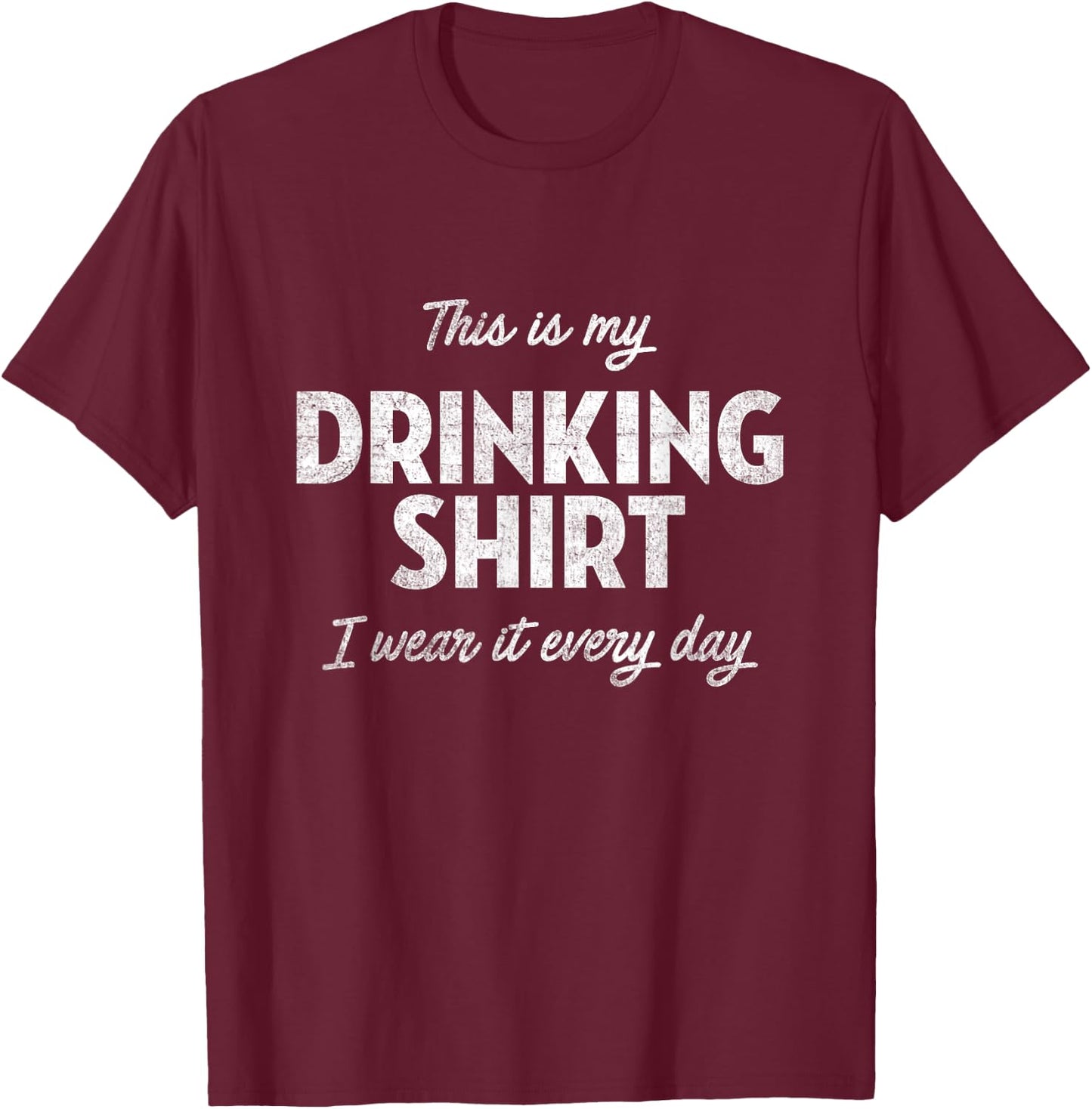 This Is My Drinking Shirt - Funny Drinking Shirt Alcohol T-Shirt - T-Shirt | Maroon