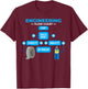 Engineering flow chart Funny Engineer Gift T-Shirt - T-Shirt | Maroon