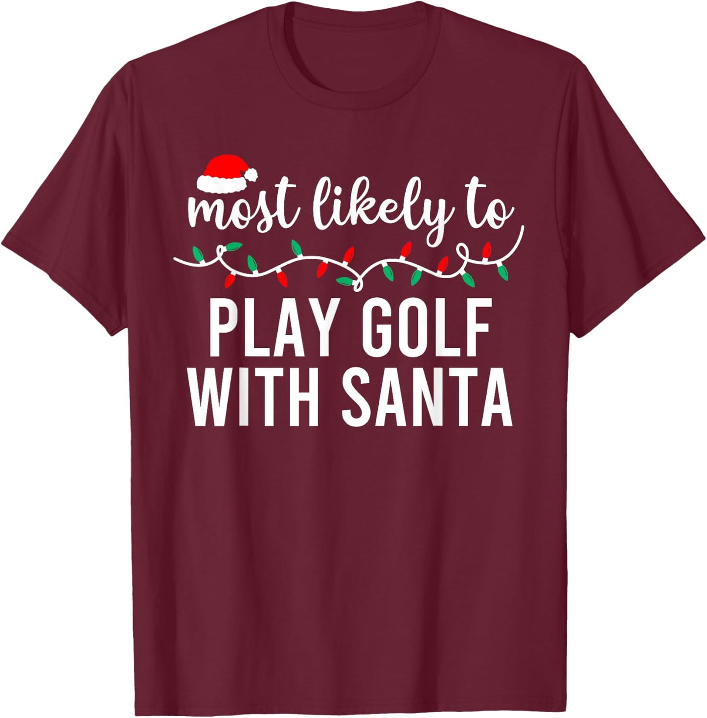 Most Likely To Christmas Shirt Matching Family Pajamas Funny T-Shirt - T-Shirt | Maroon