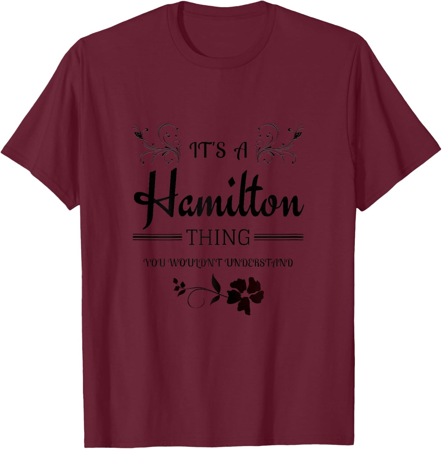 It's a Hamilton Thing Shirt | Premium Gift T-Shirt - T-Shirt | Maroon