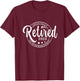 Officially Retired 2025,Funny Retired Retirement men women T-Shirt - T-Shirt | Maroon