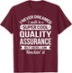 Quality Assurance Gifts Funny T-Shirt - T-Shirt | Maroon