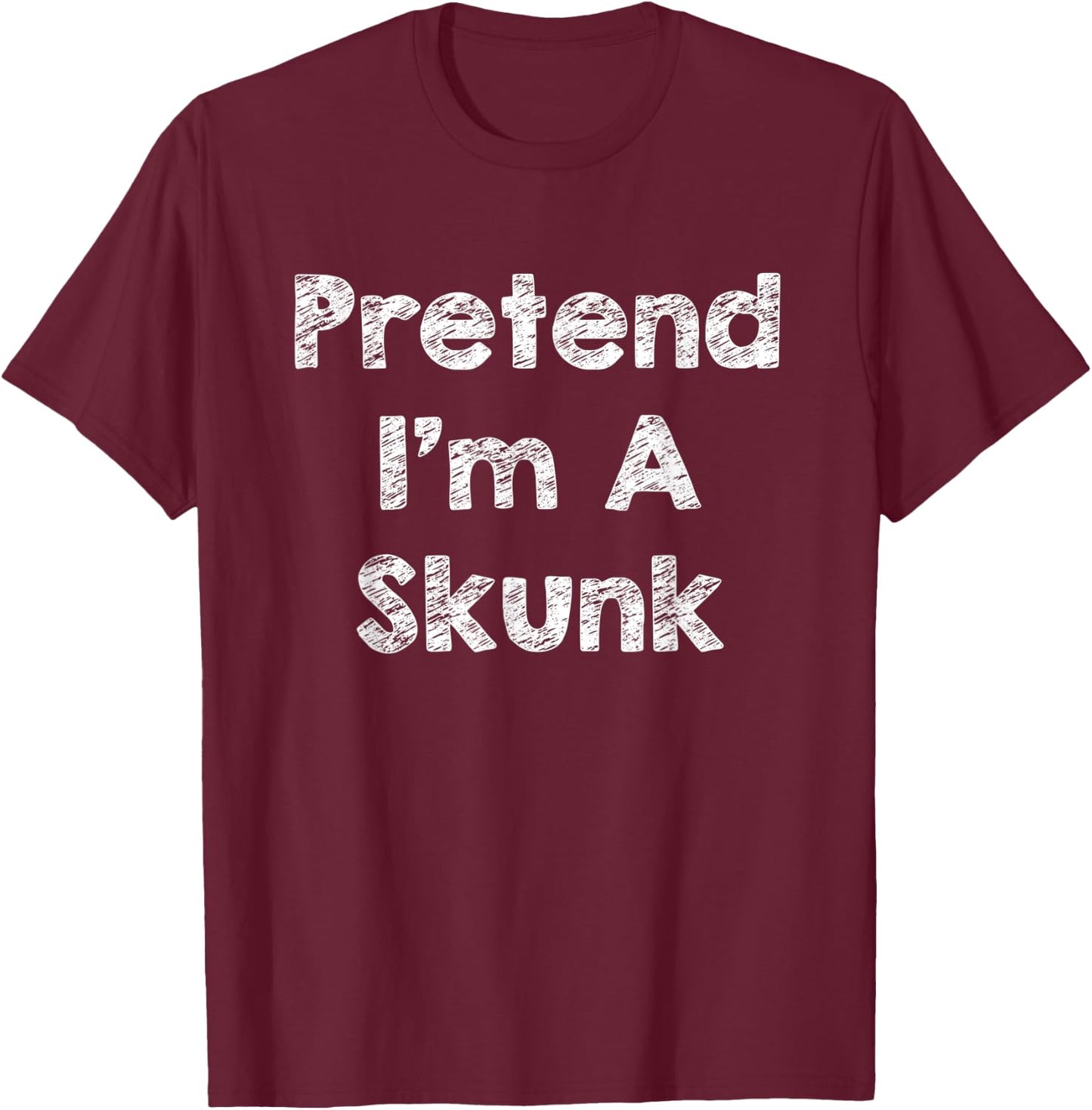 Pretend I'm A Skunk Costume Funny Halloween Shirt Outfit T-Shirt - T-Shirt | Maroon