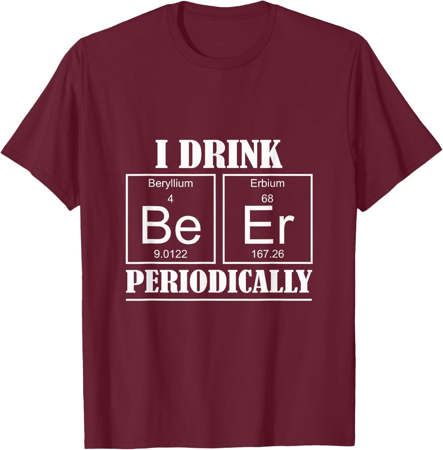 Beer Periodic Table T Shirt Oktoberfest 2017 Beerfest Party T-Shirt - T-Shirt | Maroon