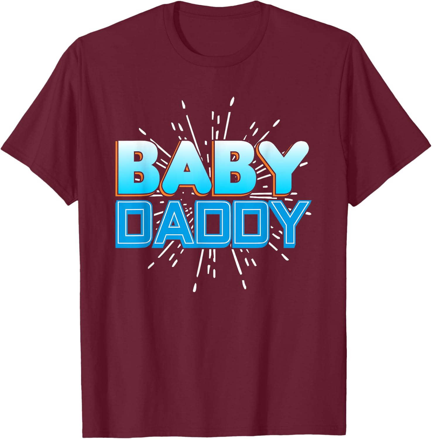 Funny Baby Daddy T Shirt - Funny Father's Day Gift T-Shirt - T-Shirt | Maroon