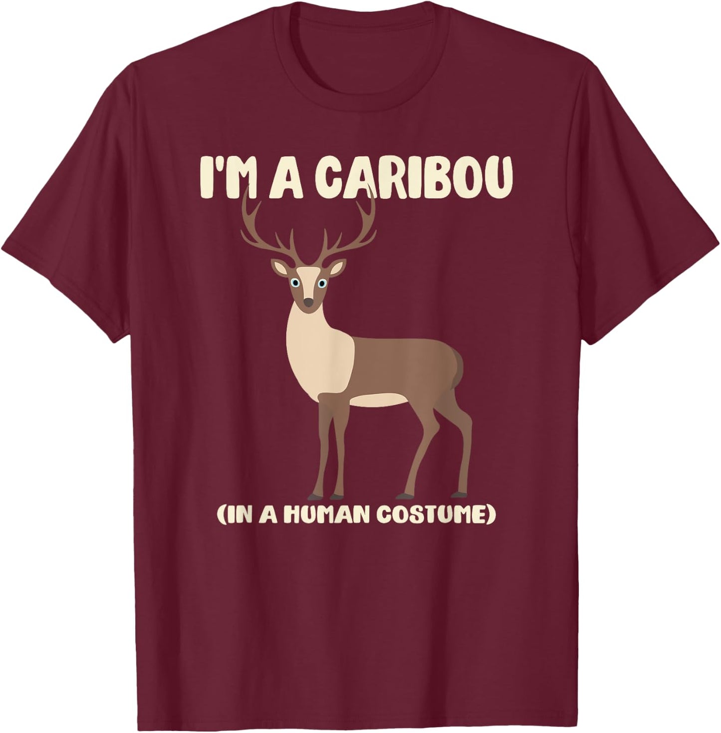 Caribou Human Costume Funny Caribou T-Shirt - T-Shirt | Maroon