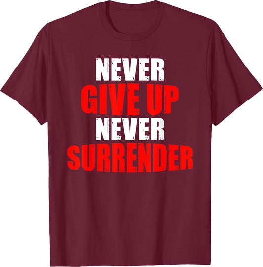 Hustle Motivation Shirt Never Give Up Surrender Men Women T-Shirt - T-Shirt | Maroon