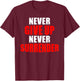 Hustle Motivation Shirt Never Give Up Surrender Men Women T-Shirt - T-Shirt | Maroon