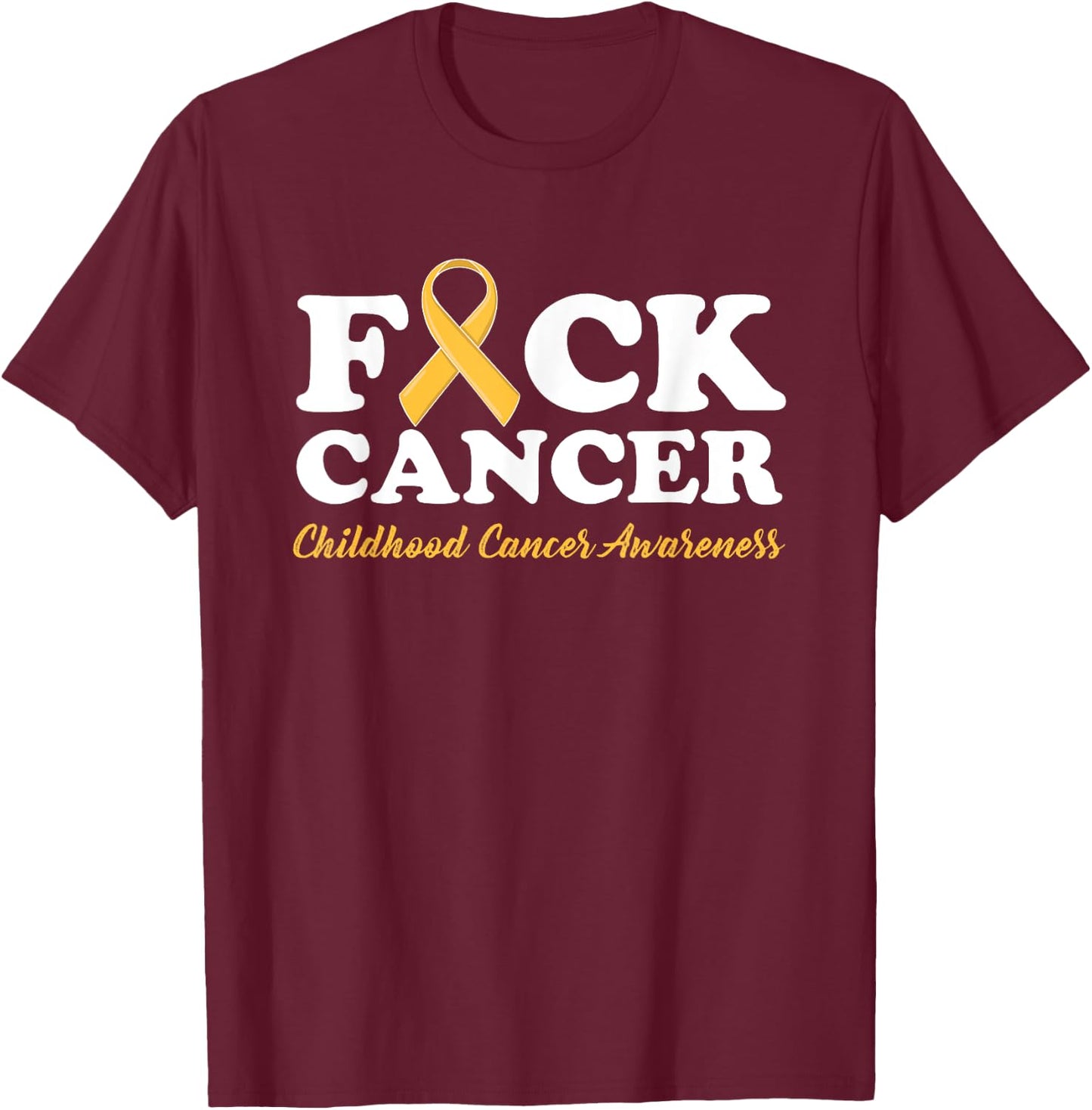 Fuck Cancer shirt Childhood Cancer Awareness Gifts T-Shirt - T-Shirt | Maroon