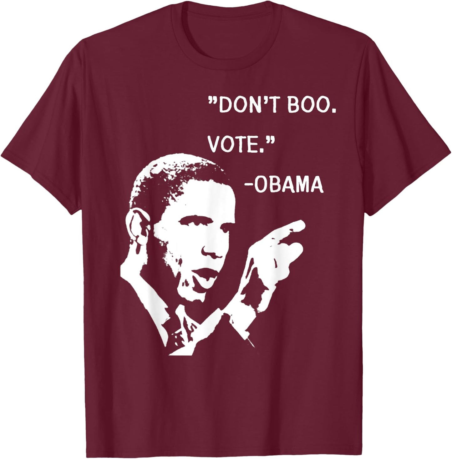 Don't Boo. Vote. | Barack Obama Quote T-Shirt - T-Shirt | Maroon