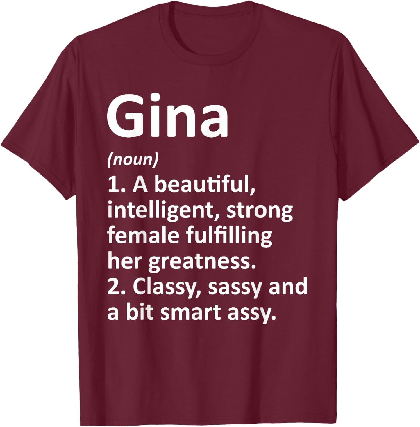 Custom Women Name Meaning Girl Mom Wife Birthday Gina Definition Personalized Funny T-Shirt - T-Shirt | Maroon