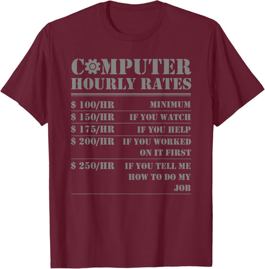 Computer Repair Hourly Rate Funny Tech Support Labor Gifts T-Shirt - T-Shirt | Maroon