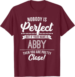 Abby named persons are almost perfect Abby T Shirt T-Shirt - T-Shirt | Maroon