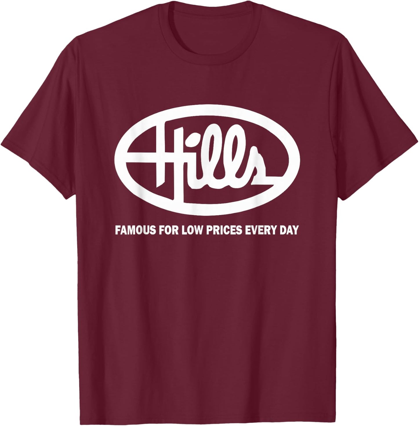 Hills Dept Store Famous Every Day T-Shirt - T-Shirt | Maroon