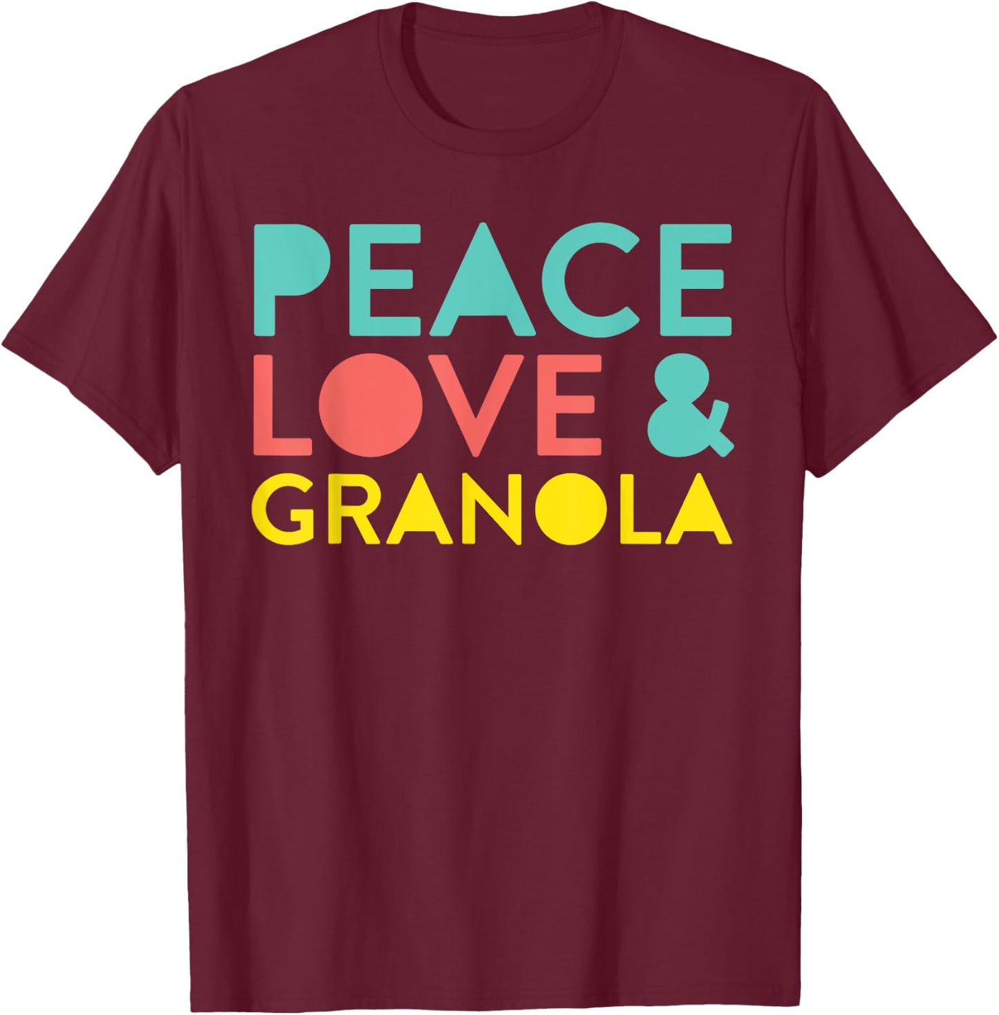 Summer Hippie Funny Quote Peace Love Granola Men Women T-Shirt - T-Shirt | Maroon