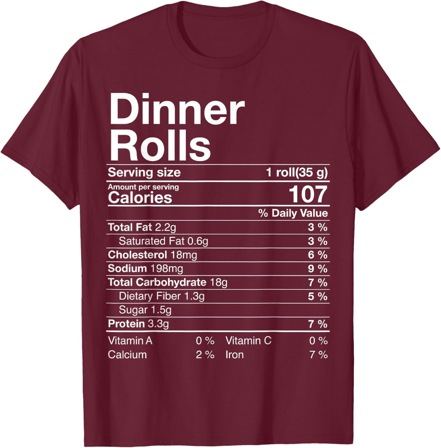 Dinner Rolls Nutrition Facts Thanksgiving Gifts Turkey Day T-Shirt - T-Shirt | Maroon