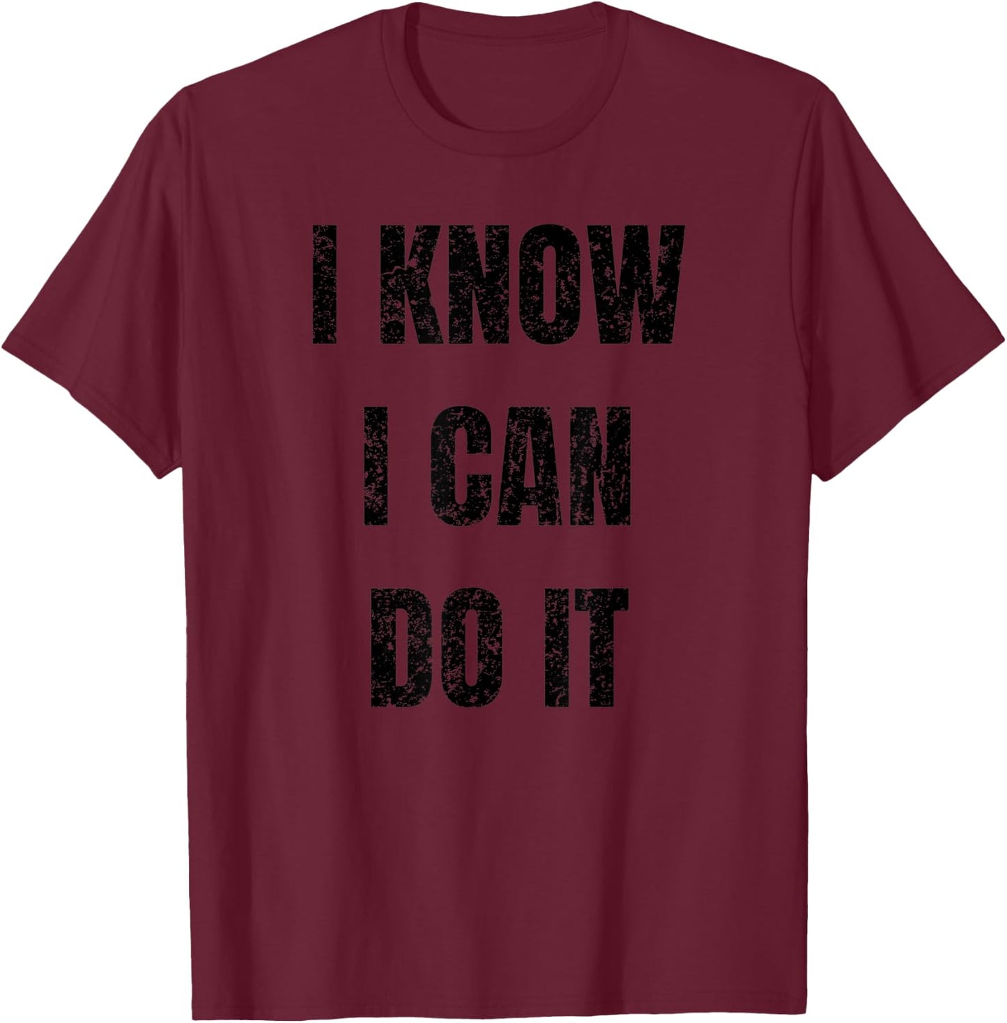 Motivational Gym Shirt - I Know I Can Do It T-Shirt - T-Shirt | Maroon