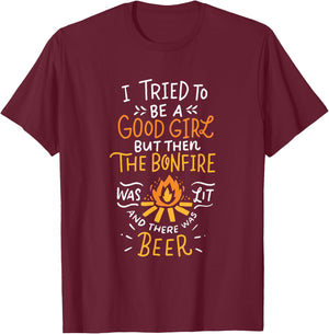 I Tried To Be A Good Girl But Then The Bonfire Was Lit Beer T-Shirt - T-Shirt | Maroon