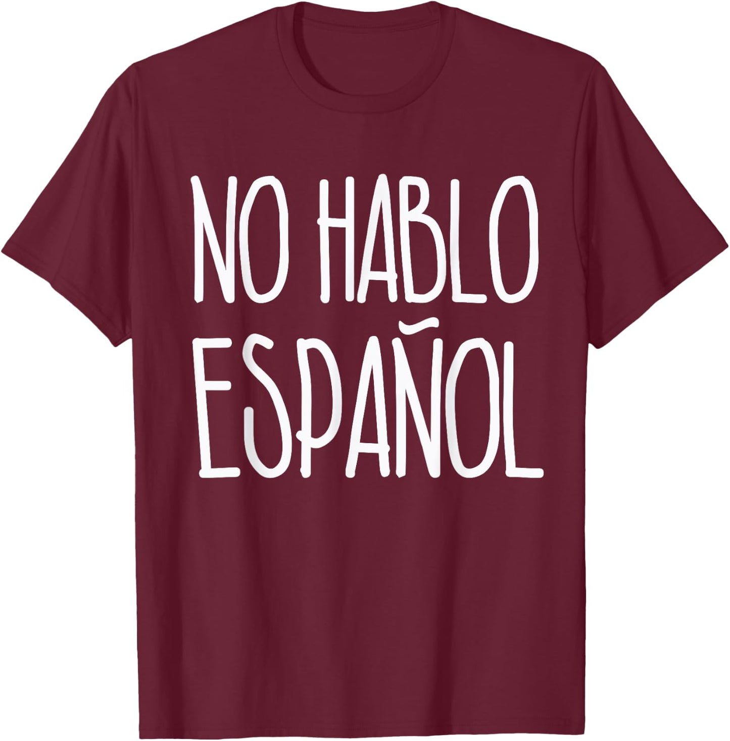 No Hablo Espanol Shirt I Don't Speak Spanish T-Shirt - T-Shirt | Maroon