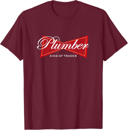 Funny Plumber King of Trades Shirt Gift T-Shirt - T-Shirt | Maroon