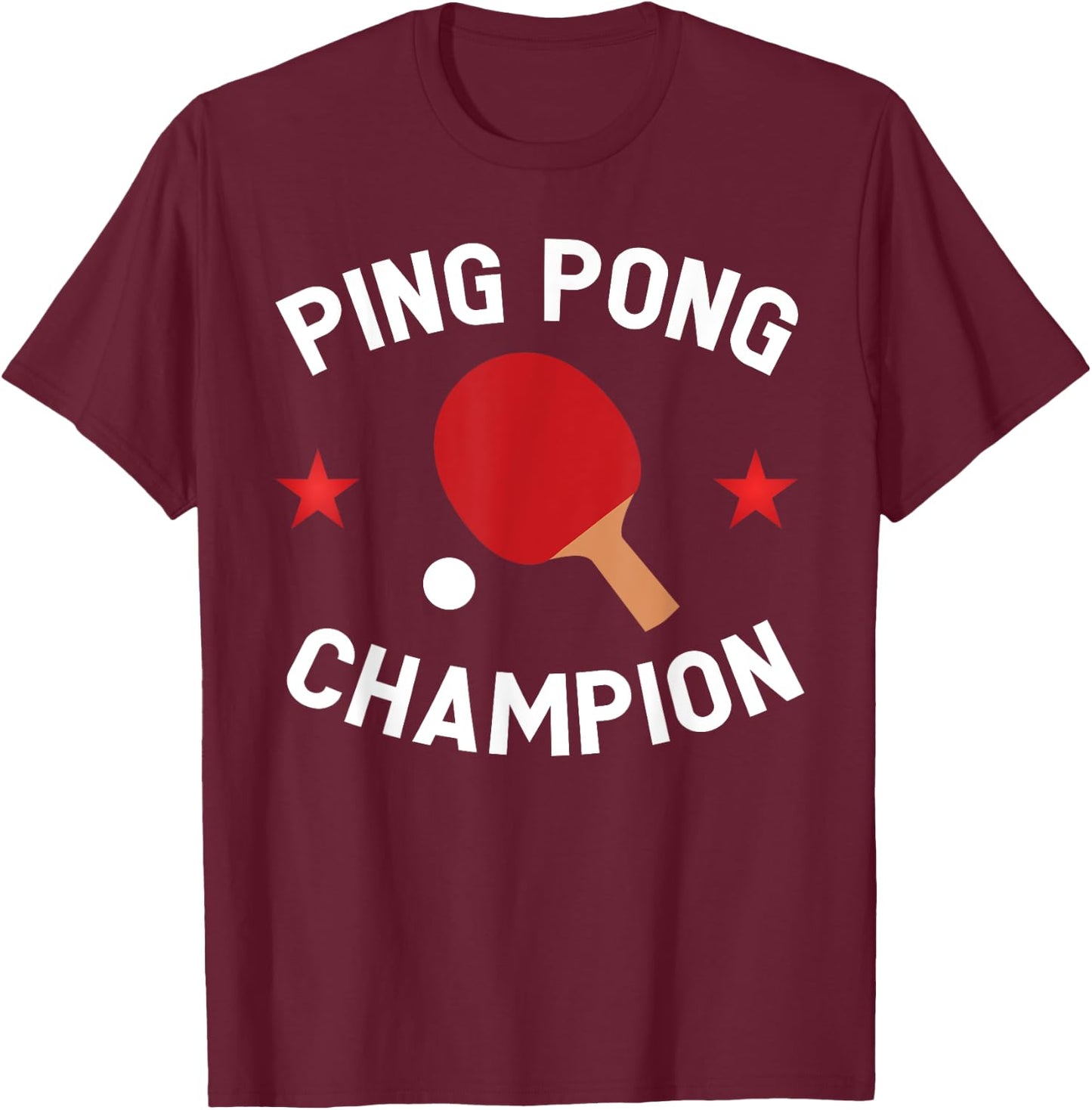 Ping Pong Champion Table Tennis Lover Gift T-Shirt - T-Shirt | Maroon