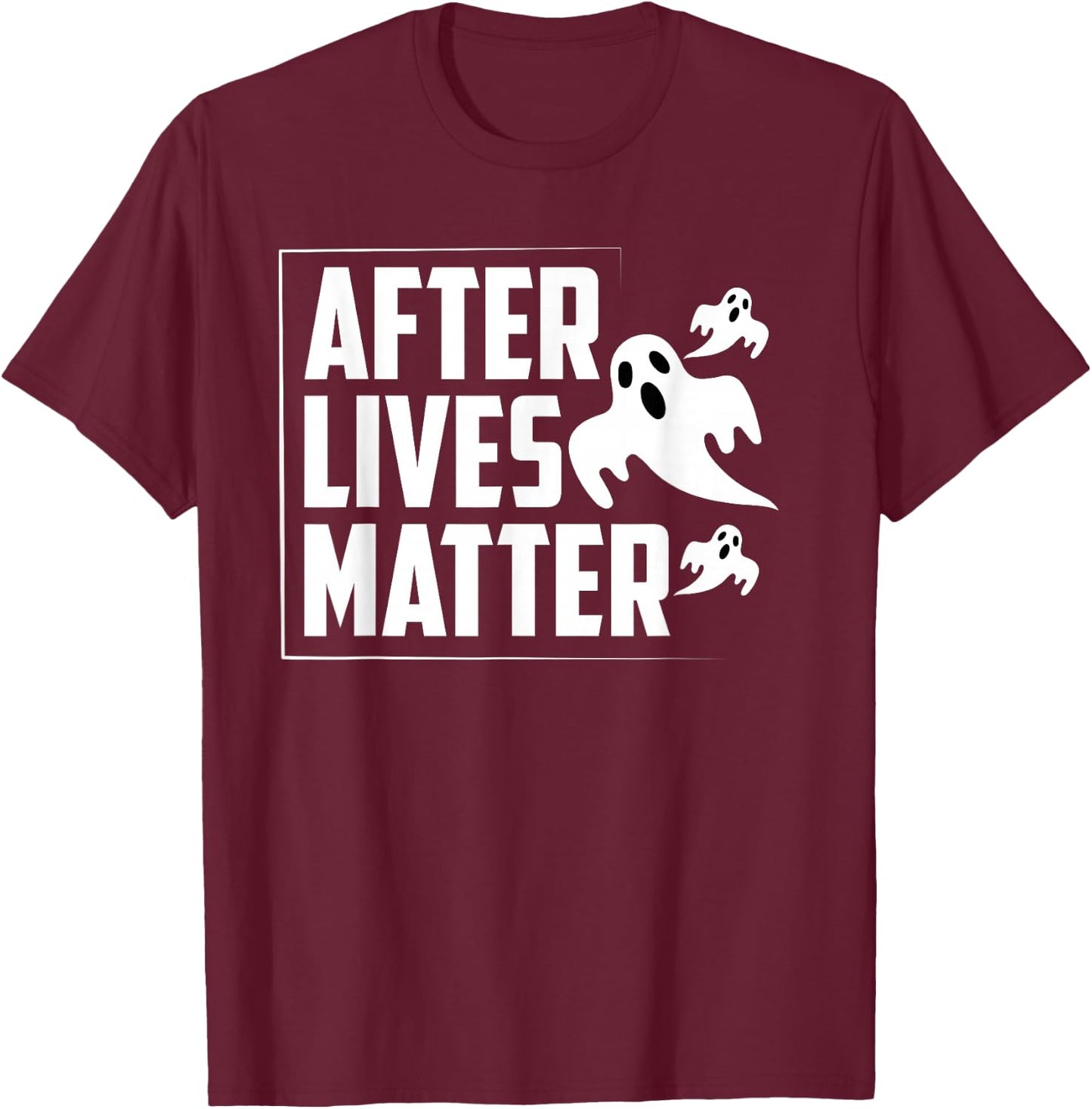 Afterlives Matter Funny Paranormal Investigator T-Shirt - T-Shirt | Maroon