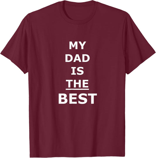 My Dad Is The Best Father's Day T-Shirt - T-Shirt | Maroon