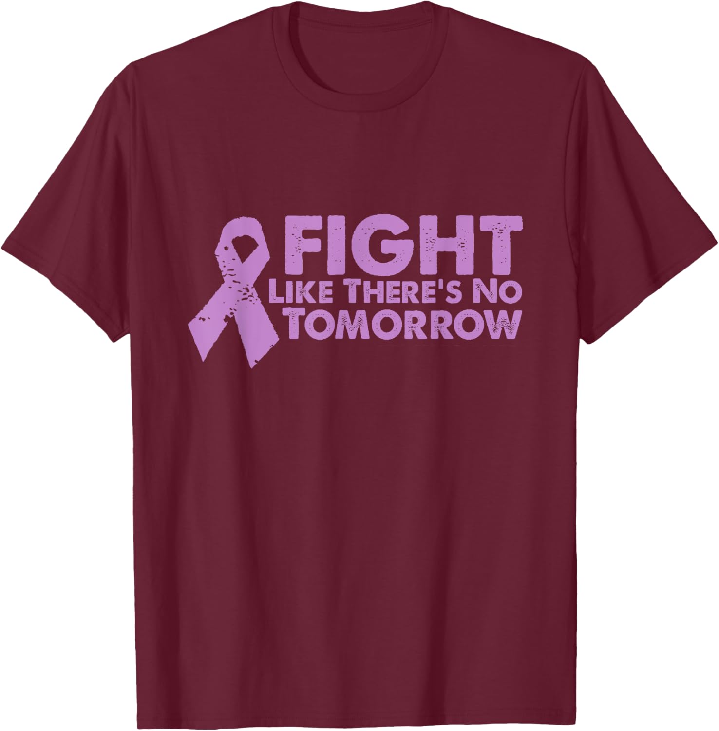 Fight Like Theres No Tomorrow Cancer Relay T-Shirt - T-Shirt | Maroon