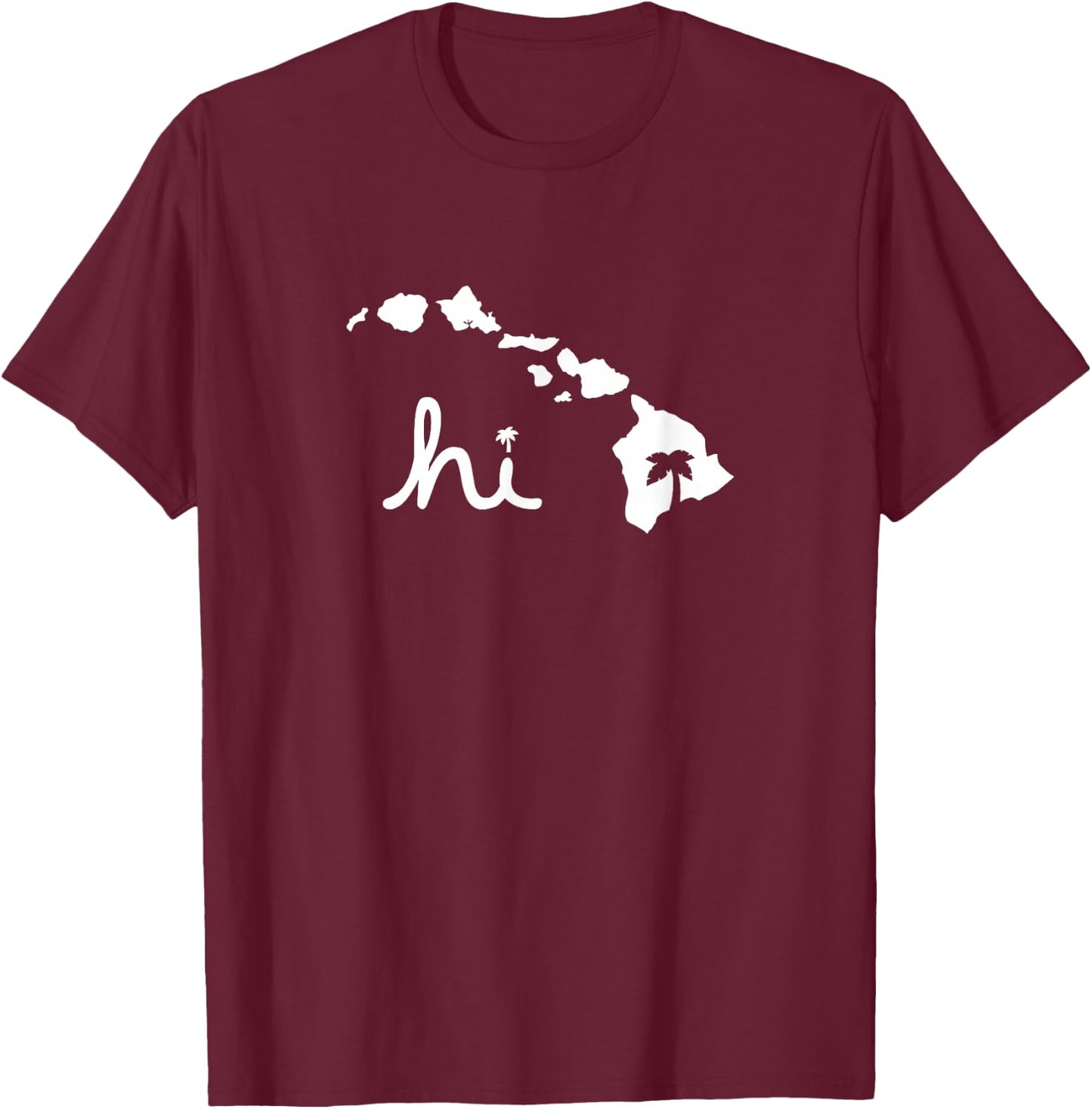 Hi Hawaiian Islands T-Shirt_ T-Shirt - T-Shirt | Maroon