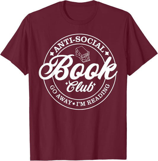 Anti Social Book Club Go Away I'm Reading T-Shirt - T-Shirt | Maroon