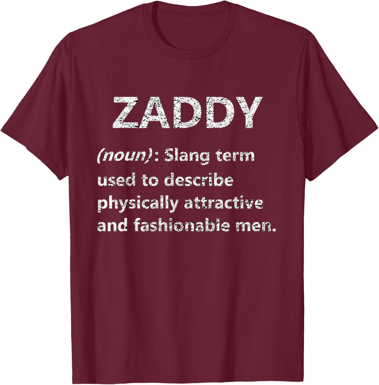 Zaddy Dictionary Definition Fashion Dank Meme Gift T-Shirt - T-Shirt | Maroon