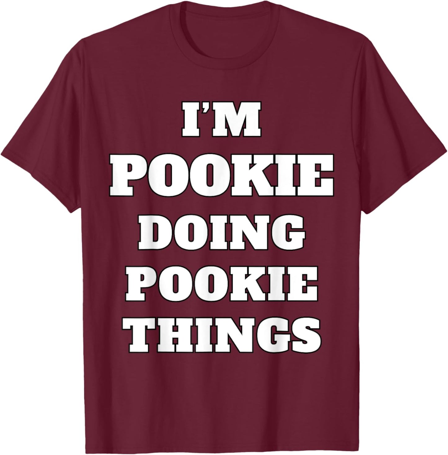 I'm Pookie Doing Pookie Things Aesthetic Slang Viral Gen Z T-Shirt - T-Shirt | Maroon