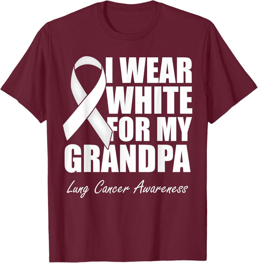I Wear White For My Grandpa Lung Cancer Awareness T-Shirt - T-Shirt | Maroon