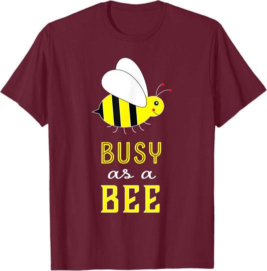 Busy as a Bee Cute T-Shirt - T-Shirt | Maroon