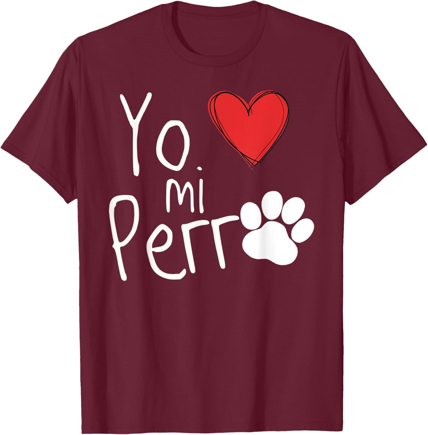 Yo Amo a Mi Perro I Love My Dog Spanish Espanol T-Shirt - T-Shirt | Maroon