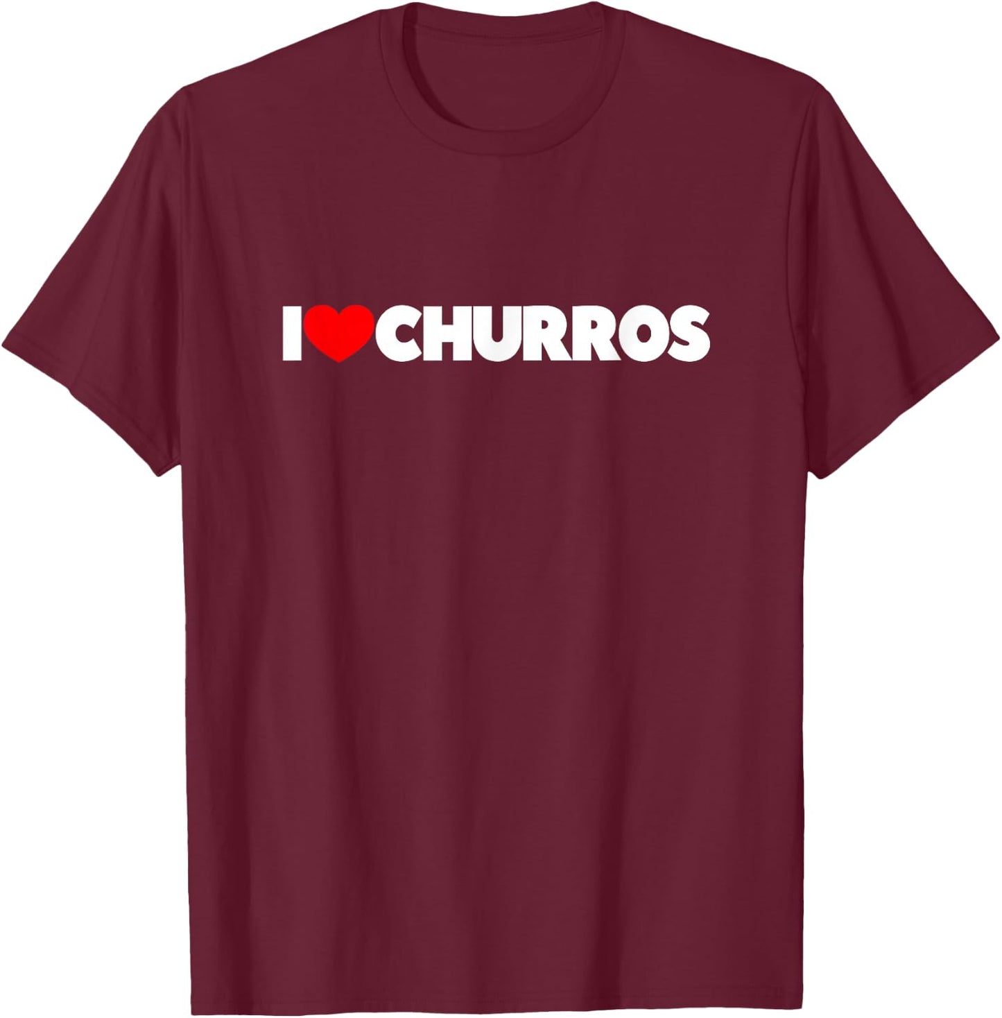 I Love (Heart) Churros T-Shirt - T-Shirt | Maroon