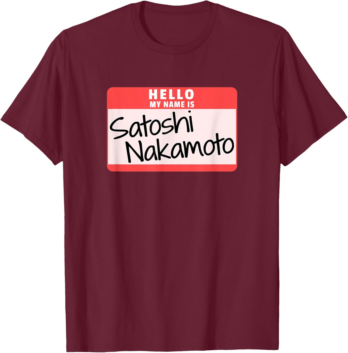 Hello My Name is Satoshi Nakamoto Halloween Costume T-Shirt - T-Shirt | Maroon