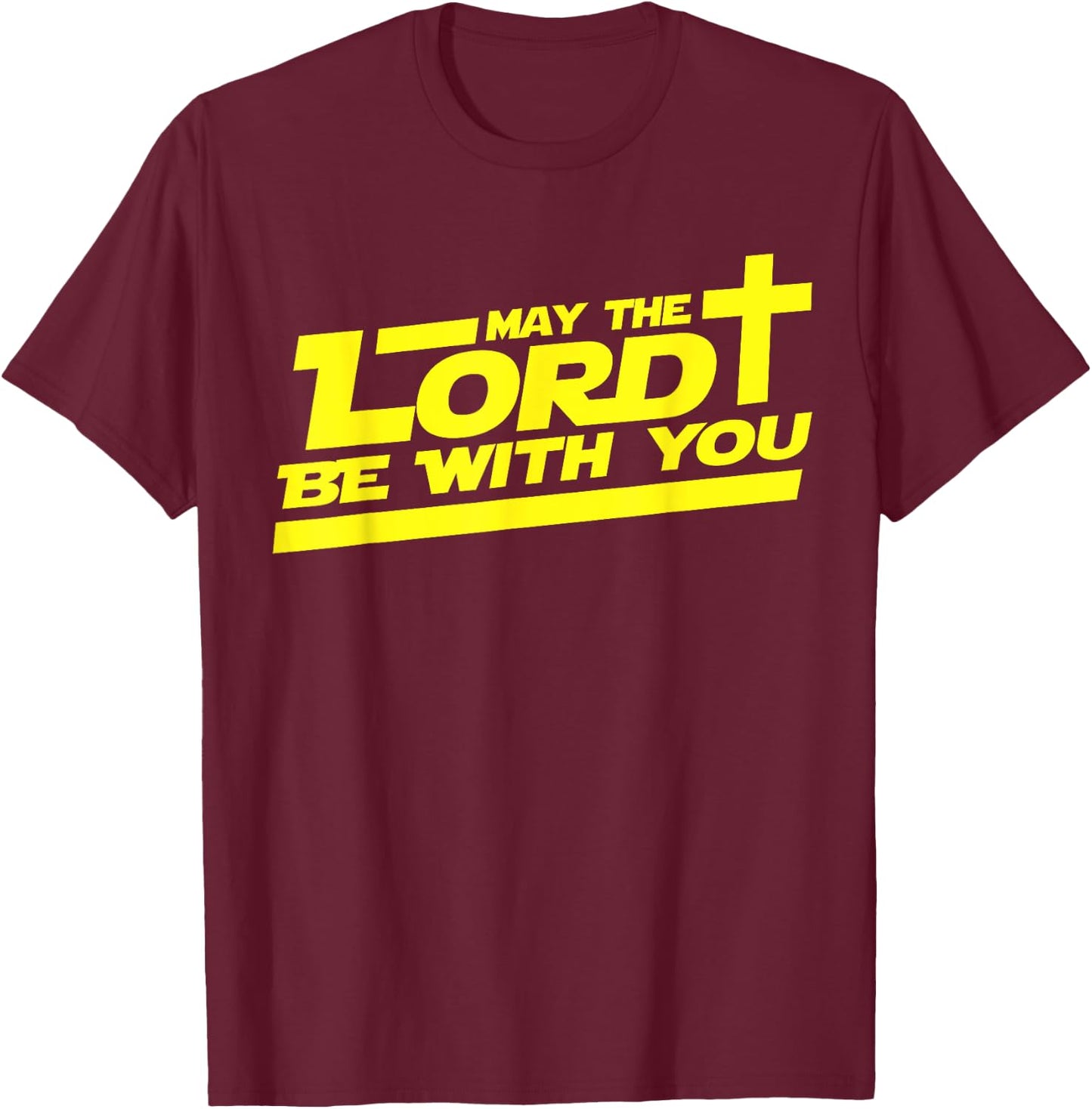May The Lord Be With You shirt Funny Christian T-Shirt - T-Shirt | Maroon