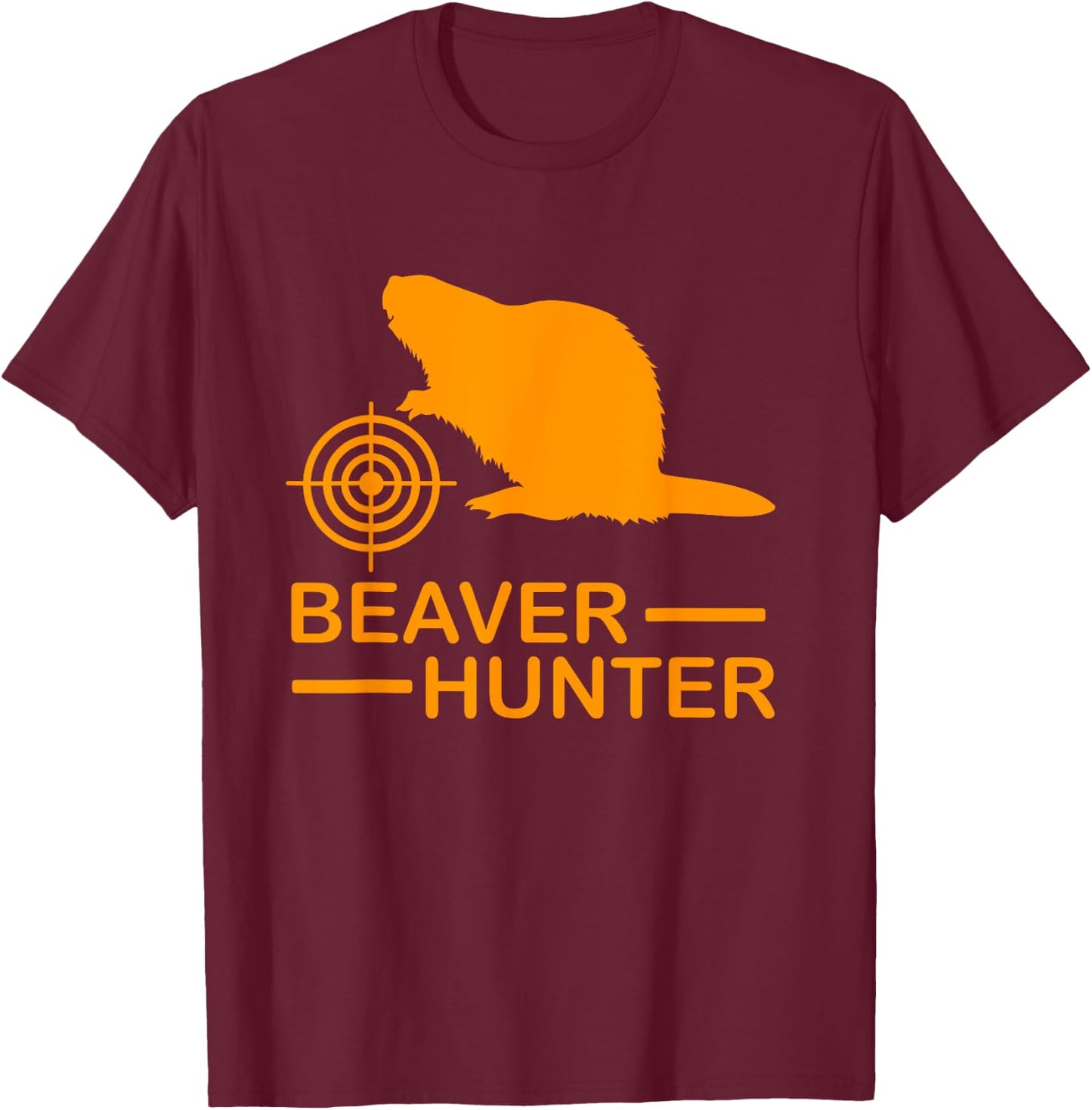 Beaver Hunter - Fun Outdoors Hunting T-Shirt - T-Shirt | Maroon