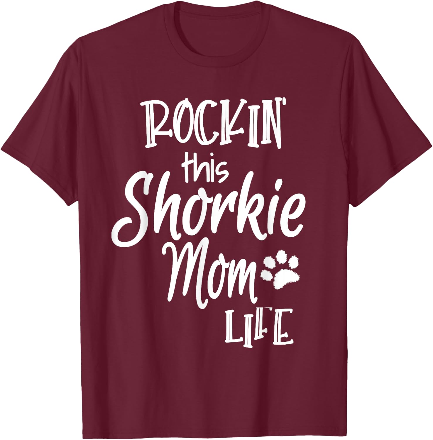 Rockin This Life Shorkie Mom Shorkie Dog Owner Gifts Women T-Shirt - T-Shirt | Maroon
